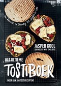 Het ultieme tostiboek | Jasper Kool ; Sam Holtus ; Wibe Smulders | 