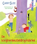 De konijnenkeuteldropfabriek | Carry Slee | 