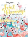 Friet flamingo | Sam Loman | 