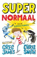 Super Normaal en de superschurken | Chris Smith ; Greg James | 