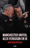 Manchester United, Alex Ferguson en ik | René Meulensteen | 