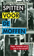 Spitten voor de moffen | Roel van Duijn ; Gerard van Duijn | 