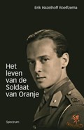 Het leven van de soldaat van Oranje | Erik Hazelhoff Roelfzema | 