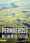 Permafrost nu en in de ijstijd | Ko van Huissteden ; Jef Vandenberghe | 