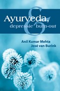 Ayurveda, depressie en burn-out | A.K. Mehta ; J. van Burink | 