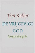 De vrijgevige God gespreksgids | Tim Keller | 