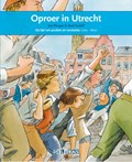 Oproer in Utrecht de tijd van pruiken en revoluties 1700-1800 | Jan Ploeger | 
