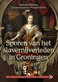 Sporen van het slavernijverleden in Groningen | Barbara Henkes ; Lieuwe Jongsma ; Margriet Fokken | 