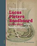 Tuinarchitect Lucas Pieters Roodbaard (1782-1851) en de landschapsstijl | Rita Radetzky | 