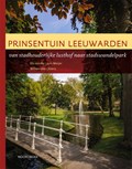 Prinsentuin Leeuwarden | Els van der Laan – Meijer ; Willemieke Ottens | 