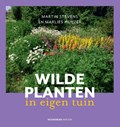 Wilde planten in eigen tuin | Martin Stevens ; Marlies Huijzer | 