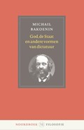 God, de staat en andere vormen van dictatuur | Michail Bakoenin ; J.A. Fortuyn | 