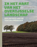 In het hart van het Overijsselse landschap | Luc Jehee ; Mark van Veen | 9789056159528