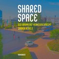 Shared space | Pieter de Haan ; Sjoerd Nota ; Karin Broer | 