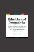 Ethnicity and Normativity. An anthropological study of normativity in everyday life of Gilak people in north of Iran | S. Karimi | 