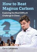How to Beat Magnus Carlsen | Cyrus Lakdawala | 