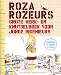 Roza Rozeurs grote werk- en knutselboek voor jonge ingenieurs | Andrea Beaty | 
