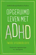 Opgeruimd leven met ADHD | Judith Kolberg ; Kathleen Nadeau | 