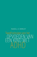 Twaalf principes voor het opvoeden van een kind met ADHD | Russell A. Barkley | 