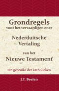 Grondregels voor het vervaardigen ener Nederduitsche Vertaling van het Nieuwe Testament | J.T. Beelen | 