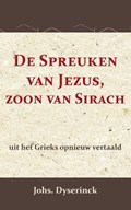 De Spreuken van Jezus, de zoon van Sirach | Johs Dyserinck ; A. Kuenen | 
