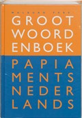 Groot Woordenboek Papiaments-Nederlands | F. van Putte ; I.M.G. Putte-De Windt | 