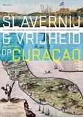 Slavernij en vrijheid op Curaçao | Han Jordaan | 