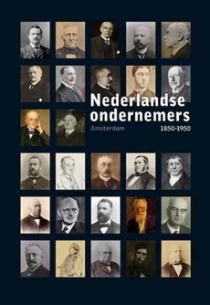 Nederlandse Ondernemers Amsterdam 1850-1950