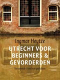 Utrecht voor beginners & gevorderden | Ingmar Heytze | 