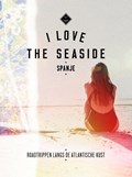 I Love the Seaside Spanje | Alexandra Gossink ; Geert-Jan Middelkoop ; Dim Rooker | 