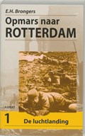 Opmars naar Rotterdam 1 De Luchtlanding | E.H. Brongers | 