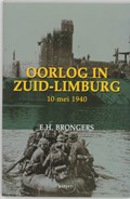Oorlog in Zuid-Limburg 10 mei 1940 | E.H. Brongers | 