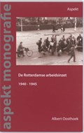 De Rotterdamse arbeidsinzet 1940-1945 | Albert Oosthoek | 