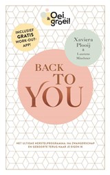 Back To You | Xaviera Plooij ; Laurens Mischner | 9789059560000
