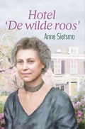 Hotel de Wilde Roos | Anne Sietsma | 