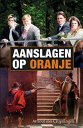 Aanslagen op Oranje | Arnout van Cruyningen | 