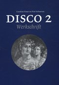 Disco 2 werkschrift | Caroline Fisser; Pim Verhoeven | 