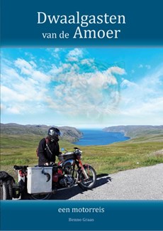 Dwaalgasten van de Amoer - een motorreis