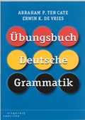 Übungsbuch Deutsch Grammatik | A.P. ten Cate ; E.K. de Vries | 