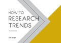 How to Research Trends | Els Dragt | 
