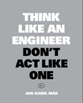 Think Like an Engineer, Don't Act Like One | Jan Karel Mak | 
