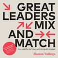 Great leaders mix and match | Ramon Vullings | 