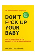 Don't Fck Up Your Baby | Coen Luijten ; Joris van Dooren | 