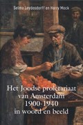 Het Joodse proletariaat van Amsterdam 1900-1940 in woord en beeld | Selma Leydesdorff | 