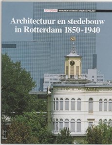 Architectuur en stedebouw in Rotterdam 1850-1940