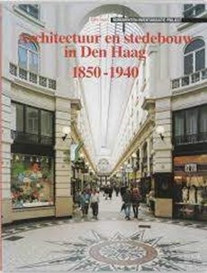 Architectuur en stedebouw in Den Haag 1850-1940