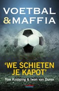 Voetbal & maffia | Tom Knipping ; Iwan van Duren | 