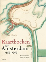 Kaartboeken van Amsterdam 1559-1703 | Marc Hameleers ; Anne van Noord | 9789068687736