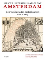 Nieuwe historische atlas van Amsterdam | Jaap Evert Abrahamse ; Reinout Rutte | 9789068688405