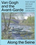 Van Gogh and the Avant-Garde - Along the Seine | Bregje Gerritse | 